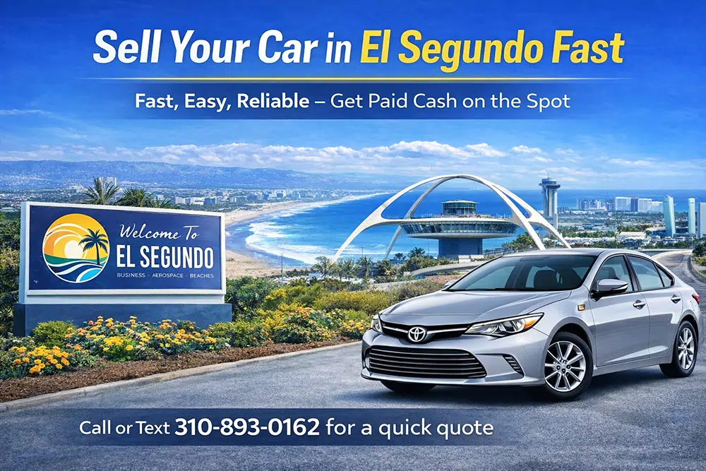 Sell My Car for Cash in El Segundo, CA